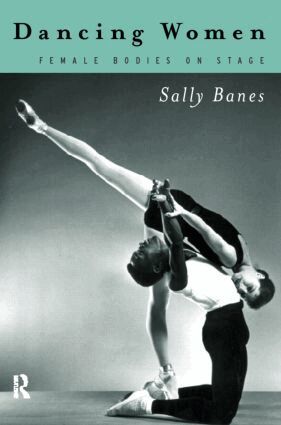 Sally Banes - Dancing Women, Häftad