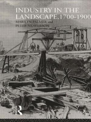 Industry in the Landscape, 1700-1900 1