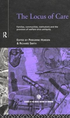 Peregrine Horden, Richard Smith - Locus of Care, Inbunden