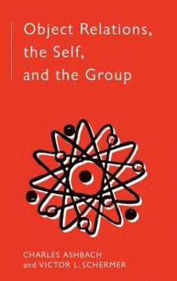 Object Relations, The Self and the Group 1