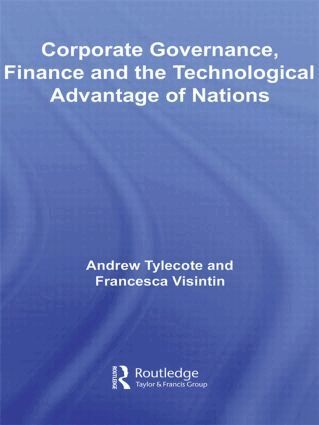Andrew Tylecote, Francesca Visintin - Corporate Governance, Finance and the Technological Advantage of Nations, Inbunden