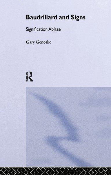 Gary Genosko - Baudrillard and Signs, Inbunden