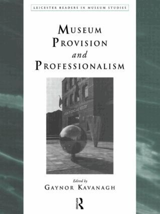Gaynor Kavanagh - Museum Provision and Professionalism, Häftad