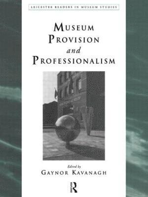 Museum Provision and Professionalism 1