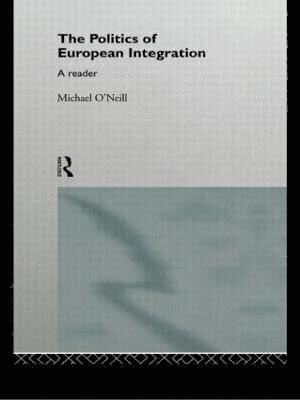 Michael O'Neill - Politics of European Integration, Häftad