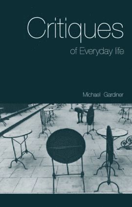 bokomslag Critiques of Everyday Life