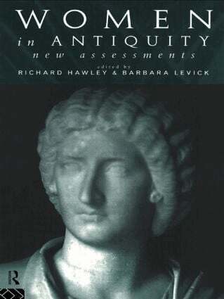 Richard Hawley, Barbara Levick - Women in Antiquity: New Assessments, Häftad