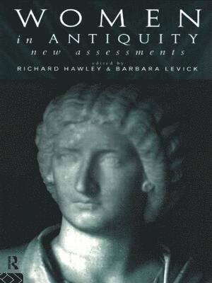 Women in Antiquity: New Assessments 1