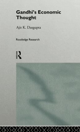 Ajit K. Dasgupta - Gandhi's Economic Thought, Inbunden