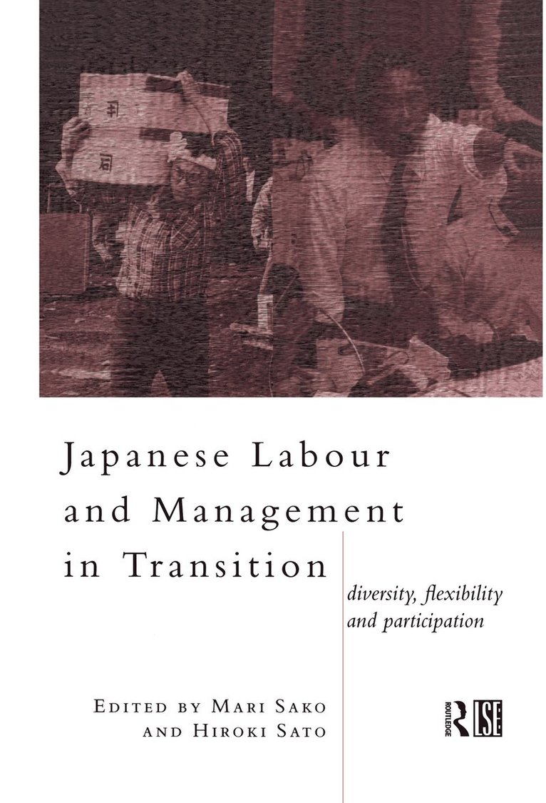 Mari Sako, Hiroko Sato - Japanese Labour and Management in Transition, Inbunden