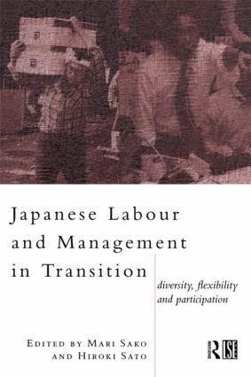 Mari Sako, Hiroko Sato - Japanese Labour and Management in Transition, Häftad