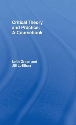 Critical Theory and Practice: A Coursebook 1