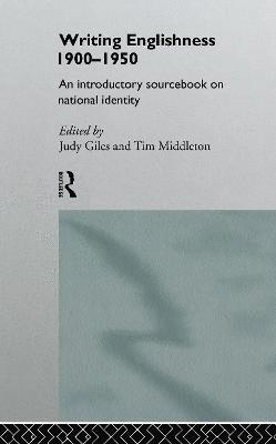 Judy Giles, Tim Middleton - Writing Englishness: An Introductory Sourcebook, Inbunden