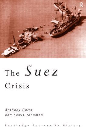 Anthony Gorst, Lewis Johnman - Suez Crisis, Inbunden