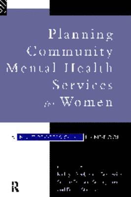 Kathryn Abel, Marta Buscewicz, Sophie Davison, Sonia Johnson, Sophie Davison Nfa - Planning Community Mental Health Services for Women, Häftad