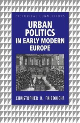 bokomslag Urban Politics in Early Modern Europe