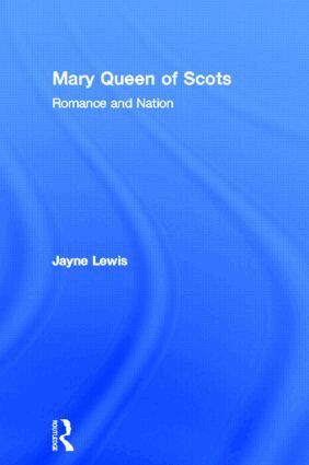 Jayne Lewis - Mary Queen of Scots, Inbunden