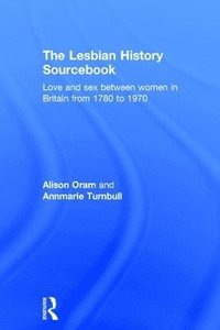 bokomslag The Lesbian History Sourcebook