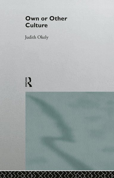 Judith Okely - Own or Other Culture, Inbunden
