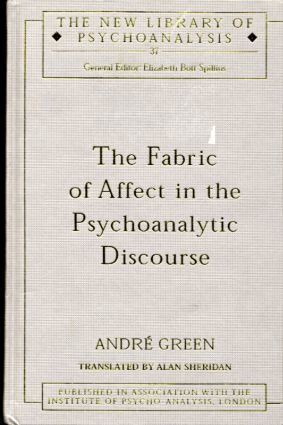 Andre Green - Fabric of Affect in the Psychoanalytic Discourse, Inbunden