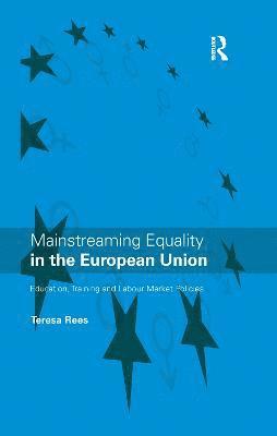 Teresa Rees - Mainstreaming Equality in the European Union, Inbunden