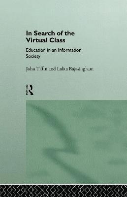 Lalita Rajasingham, John Tiffin - In Search of the Virtual Class, Inbunden
