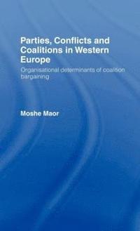 bokomslag Parties, Conflicts and Coalitions in Western Europe