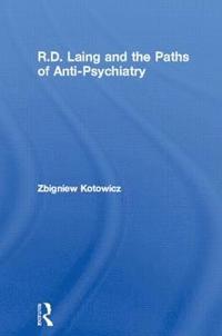 bokomslag R.D. Laing and the Paths of Anti-Psychiatry