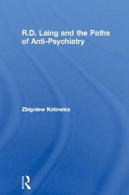 R.D. Laing and the Paths of Anti-Psychiatry 1