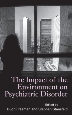 The Impact of the Environment on Psychiatric Disorder 1