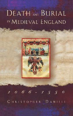 Death and Burial in Medieval England 1066-1550 1