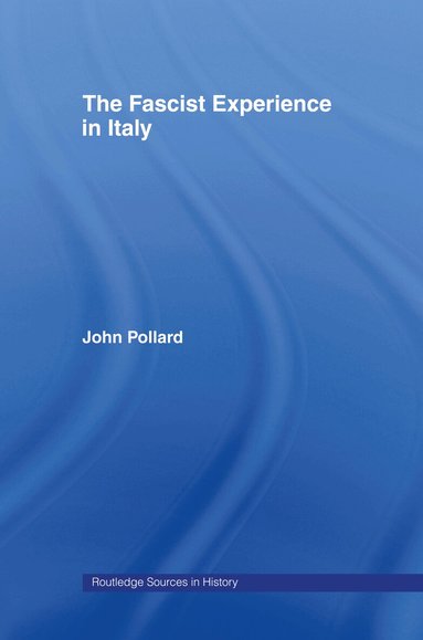 John Pollard - Fascist Experience in Italy, Inbunden