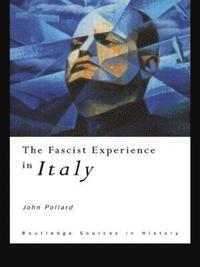 bokomslag The Fascist Experience in Italy