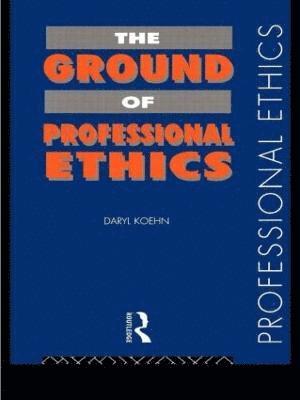 bokomslag The Ground of Professional Ethics