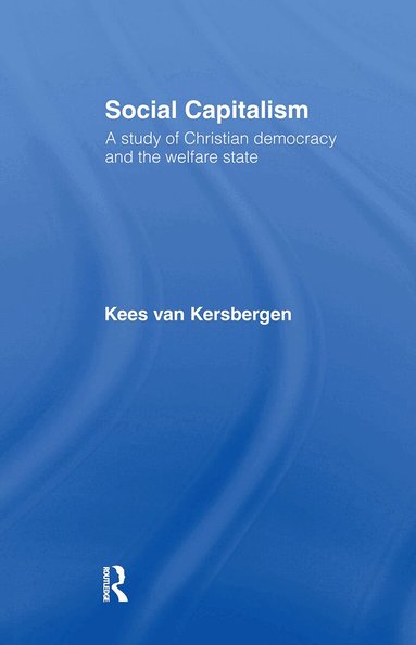Kees van Kersbergen - Social Capitalism, Inbunden