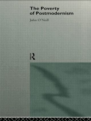 John O'Neill - Poverty of Postmodernism, Häftad