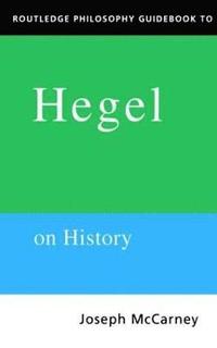 bokomslag Routledge Philosophy Guidebook to Hegel on History