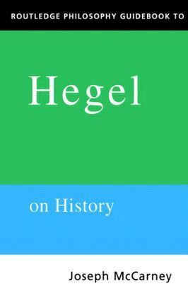 Joseph Mccarney - Routledge Philosophy Guidebook to Hegel on History, Häftad