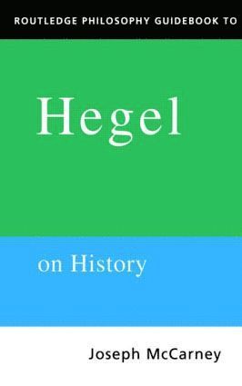 bokomslag Routledge Philosophy Guidebook to Hegel on History