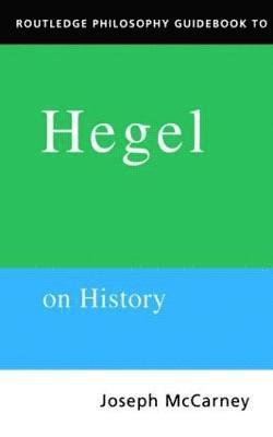 Routledge Philosophy Guidebook to Hegel on History 1