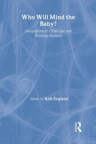 Kim England - Who Will Mind the Baby?, Inbunden