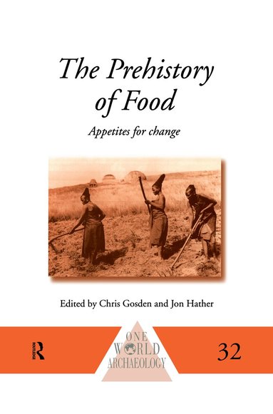 Chris Gosden, Jon G. Hather - Prehistory of Food, Inbunden