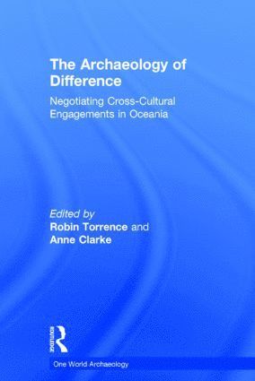 Anne Clarke, Robin Torrence - Archaeology of Difference, Inbunden