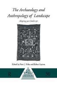 bokomslag The Archaeology and Anthropology of Landscape
