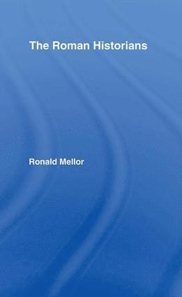 Ronald Mellor - Roman Historians, Inbunden
