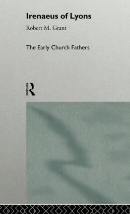 Robert M. Grant - Irenaeus of Lyons, Inbunden