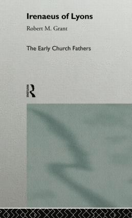 Robert M. Grant - Irenaeus of Lyons, Inbunden