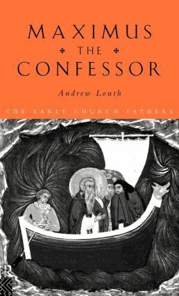 Andrew Louth - Maximus the Confessor, Inbunden