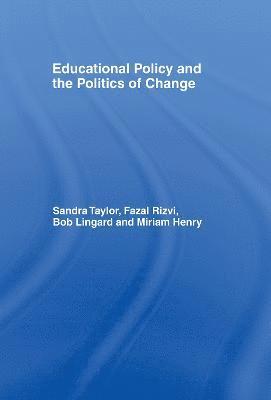 Educational Policy and the Politics of Change 1