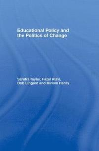 bokomslag Educational Policy and the Politics of Change